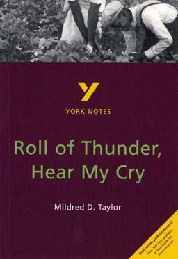 Roll of Thunder, Hear My Cry: York Notes for GCSE Roll of Thunder, Hear My Cry: York Notes for GCSE