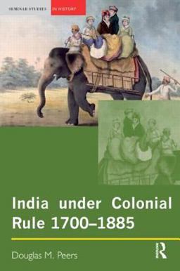 India under Colonial Rule: 1700-1885  9780582317383 Front Cover
