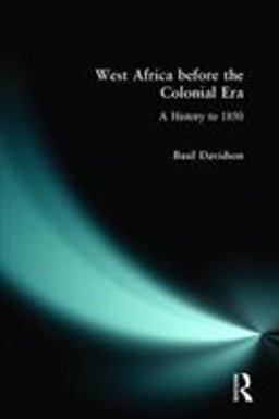 West Africa Before the Colonial Era A History to 1850  9780582318533 Front Cover