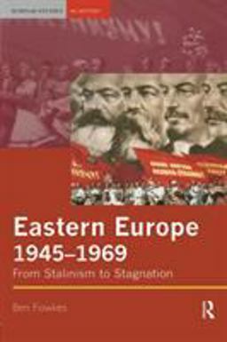 Eastern Europe 1945-1969 From Stalinism to Stagnation  9780582326934 Front Cover