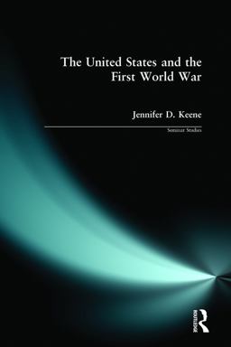 United States and the First World War  9780582356207 Front Cover