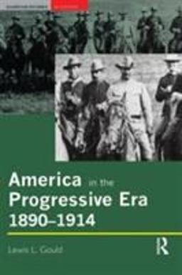 America in the Progressive Era, 1890-1914  9780582356719 Front Cover