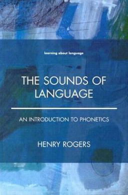 Sounds of Language An Introduction to Phonetics  9780582381827 Front Cover