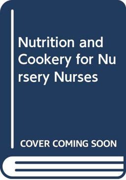 Nutrition and Cookery for Nursery Nurses