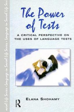 Power of Tests A Critical Perspective on the Uses of Language Tests  9780582423350 Front Cover
