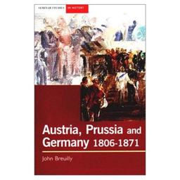 Austria, Prussia and Germany, 1806-1871  9780582437395 Front Cover