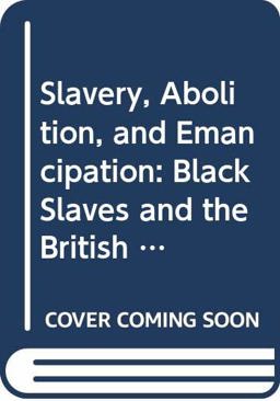 Slavery, Abolition and Emancipation