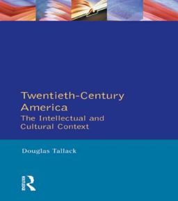Twentieth-Century America The Intellectual and Cultural Context  9780582494558 Front Cover