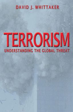 Terrorism Understanding the Global Threat  9780582772236 Front Cover