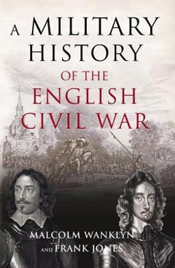 Military History of the English Civil War 1642-1649  9780582772816 Front Cover