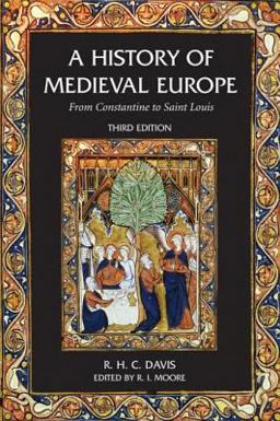 History of Medieval Europe From Constantine to Saint Louis 3rd 9780582784628 Front Cover