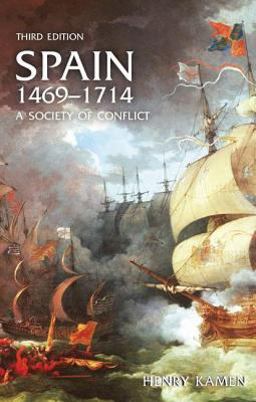 Spain, 1469-1714 A Society of Conflict 3rd 9780582784642 Front Cover