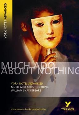 Much Ado about Nothing: York Notes Advanced - Everything You Need to Study and Prepare for the 2025 and 2026 Exams  9780582823037 Front Cover