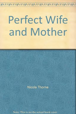 The Perfect Wife and Mother