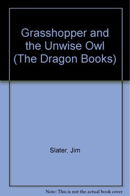 Grasshopper and the Unwise Owl