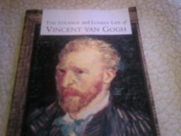 Strange and Lonely Life of Vincent Van Gogh
