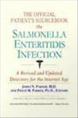 The Official Patient's Sourcebook on Salmonella Enteritidis Infection