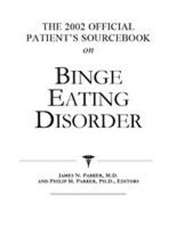 The 2002 Official Patient's Sourcebook on Binge Eating Disorder