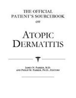 The Official Patient's Sourcebook on Atopic Dermatitis