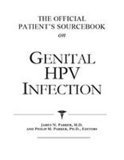 The Official Patient's Sourcebook on Genital HPV Infection