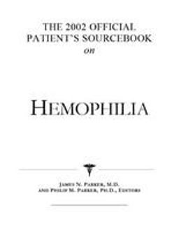 The 2002 Official Patient's Sourcebook on Hemophilia