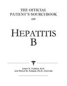 The Official Patient's Sourcebook on Hepatitis B