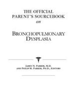 The Official Parent's Sourcebook on Bronchopulmonary Dysplasia