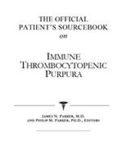 The Official Patient's Sourcebook on Immune Thrombocytopenic Purpura