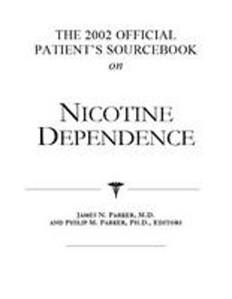The 2002 Official Patient's Sourcebook on Nicotine Dependence