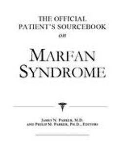 The Official Patient's Sourcebook on Marfan Syndrome