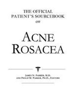 The Official Patient's Sourcebook on Acne Rosacea