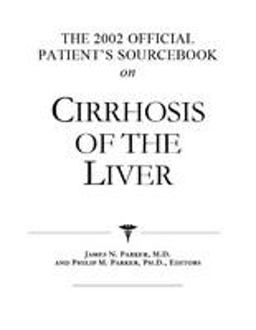 The 2002 Official Patient's Sourcebook on Cirrhosis of the Liver