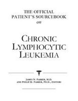 The Official Patient's Sourcebook on Chronic Lymphocytic Leukemia