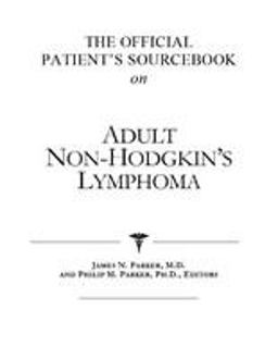 The Official Patient's Sourcebook on Adult Non-Hodgkin's Lymphoma
