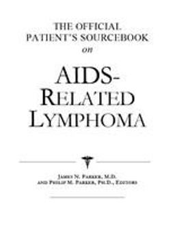 The Official Patient's Sourcebook on Aids-Related Lymphoma