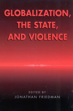 Globalization, the State, and Violence Globalization, the State, and Violence