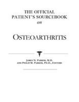 The Official Patient's Sourcebook on Osteoarthritis