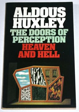 The Doors of Perception and Heaven and Hell