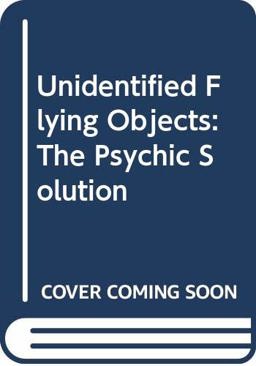 UFOs, the Psychic Solution
