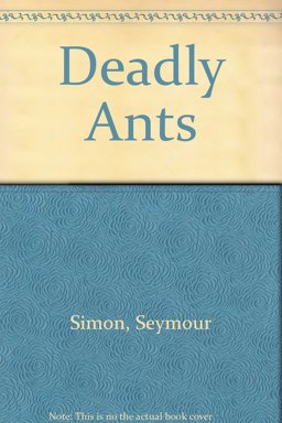 Deadly Ants