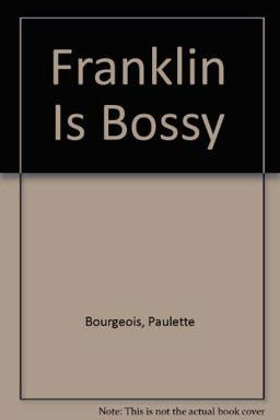 Franklin Is Bossy