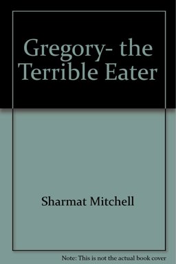 Gregory, the Terrible Eater