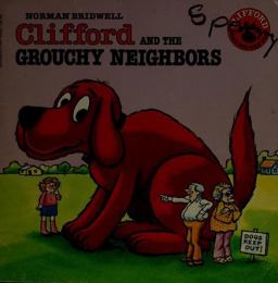 Clifford and the Grouchy Neighbors