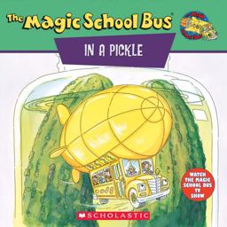 The Magic School Bus in a Pickle