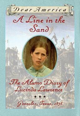 Line in the Sand The Alamo Diary of Lucinda Lawrence, Gonzales, Texas, 1836  9780590394666 Front Cover