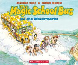 Magic School Bus at the Waterworks  9780590403603 Front Cover