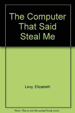 The Computer That Said Steal Me