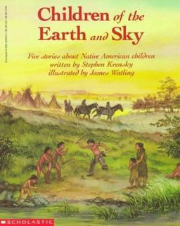 Children of the Earth and Sky : Five Stories about Native American Children  9780590428538 Front Cover