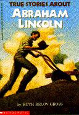 True Stories about Abraham Lincoln