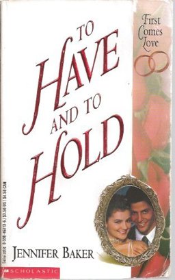 To Have and to Hold To Have and to Hold